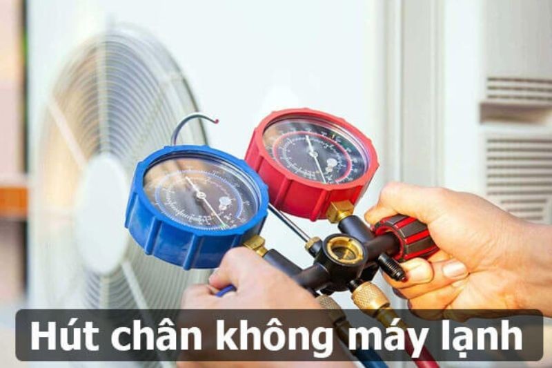 Quy trình hút chân không cho máy lạnh mới