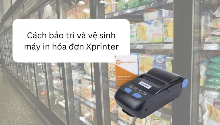 Vệ sinh đầu in của máy in hóa đơn Xprinter để đảm bảo chất lượng in